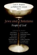 Jews and Christians: People of God - Robert W. Jenson, Carl E. Braaten