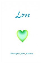 Love - Christopher Alan Anderson