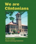 We Are Clintonians - Bill Coulter