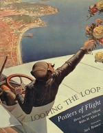 Looping the Loop: Posters of Flight - Henry S. Villard