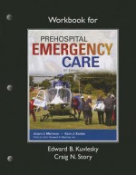 Workbook for Prehospital Emergency Care - Edward B. Kuvlesky, Craig N. Story, Keith J. Karren, Brent Q. Hafen