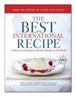 The Best International Recipe - Cook's Illustrated Magazine