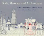 Body, Memory, and Architecture - Kent C. Bloomer, Charles W. Moore