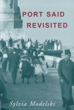 Port Said Revisited - Sylvia Modelski