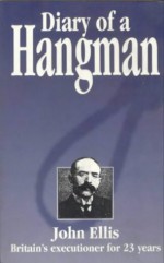 Diary Of A Hangman - John Ellis