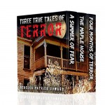 Three True Tales of Terror: A True Hauntings' Collection - Rebecca Patrick-Howard