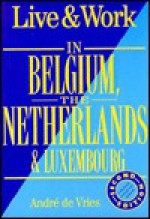 Belgium, the Netherlands & Luxembourg - Vacation Work Publications