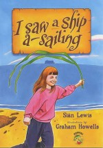 I Saw a Ship A-Sailing - Sian Lewis, Graham Howells