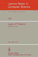 Logics of Programs: Brooklyn, June 17-19, 1985 - Rohit Parikh