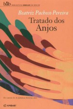 Tratado dos Anjos - Beatriz Pacheco Pereira