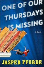 One of Our Thursdays Is Missing - Jasper Fforde