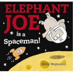 Elephant Joe Is A Spaceman! - David Wojtowycz