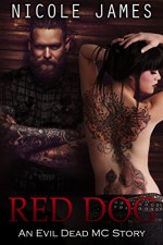 Red Dog: An Evil Dead MC Story (The Evil Dead MC Series Book 6) - Nicole James