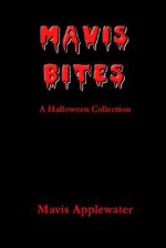 Mavis Bites: A Halloween Collection - Mavis Applewater
