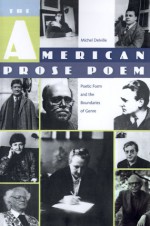 The American Prose Poem: Poetic Form and the Boundaries of Genre - Michel Delville