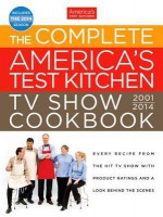 The Complete America's Test Kitchen TV Show Cookbook 2001-2014 - Editors at America's Test Kitchen