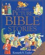 My First Picture Bible Stories - Kenneth N. Taylor, Diana Catchpole, Nadine Wickenden