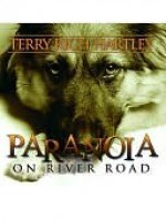 Paranoia on River Road - Terry Rich Hartley