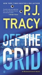 Off the Grid: A Monkeewrench Novel - P. J. Tracy