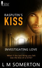 Rasputin’s Kiss - L.M. Somerton