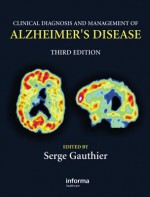 Clinical Diagnosis and Management of Alzheimer's Disease - Serge Gauthier, Gauthier Gauthier