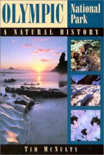 Olympic National Park: A Natural History - Tim McNulty