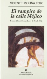 El vampiro de la calle Mejico (Spanish Edition) - Vicente Molina Foix