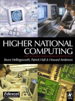 Higher National Computing - Bruce Hellingsworth, Patrick Hall, Howard Anderson