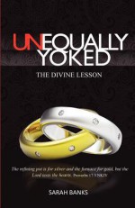 Unequally Yoked-The Divine Lesson - Sarah Banks