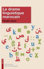 Le Drame Linguistique Marocain - Fouad Laroui