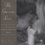 No Greater Love: Being an Extraordinary Mom - Loren Slocum, Anthony Robbins, Colleen Morgans