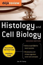 Deja Review Histology &amp; Cell Biology, Second Edition - Jae W. Song, Jae Song