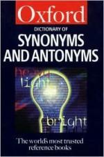 Dictionary of Synonyms and Antonyms (Oxford Paperback Reference) - Alan Spooner