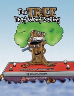 The Tree That Went Sailing - Dennis Johnson