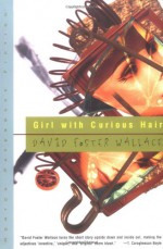 Girl With Curious Hair - David Foster Wallace