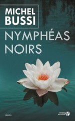 Nymphéas noirs (TERRES FRANCE) (French Edition) - Michel Bussi