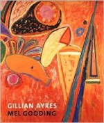 Gillian Ayres - Mel Gooding, Gillian Ayres