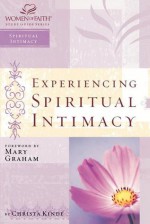 Experiencing Spiritual Intimacy - Christa Kinde, Mary Graham