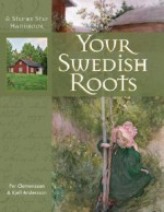 Your Swedish Roots: A Step by Step Handbook - Per Clemensson, Kjell Andersson