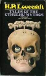 Tales of the Cthulhu Mythos, Vol 1 - H.P. Lovecraft, August Derleth, Robert E. Howard, J. Vernon Shea, Henry Kuttner, Clark Ashton Smith, Frank Belknap Long