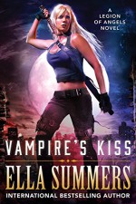 Vampire's Kiss (Legion of Angels) (Volume 1) - Ella Summers