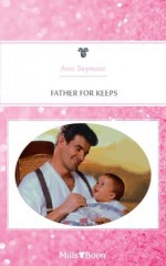 Mills & Boon : Father For Keeps - Ana Seymour