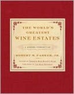 World's Greatest Wine Estates - Robert M. Parker Jr.