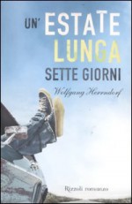 Un'estate lunga sette giorni - Wolfgang Herrndorf