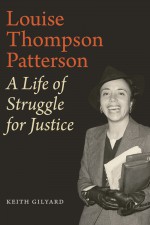 Louise Thompson Patterson: A Life of Struggle for Justice - Keith Gilyard