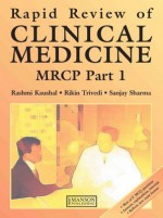 Rapid Review of Clinical Medicine for MRCP Part 1 - Rashmi Kaushal, Rikin Trivedi, Sanjay Sharma