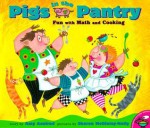 Pigs in the Pantry: Fun with Math and Cooking - Amy Axelrod