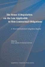 The Rome Ii Regulation On The Law Applicable To Non Contractual Obligations: A New International Litigation Regime - John Ahern, William Binchy