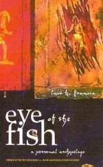 Eye of the Fish: A Personal Archipelago - Luis H. Francia