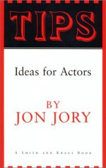 Tips : Ideas for Actors - Jon Jory